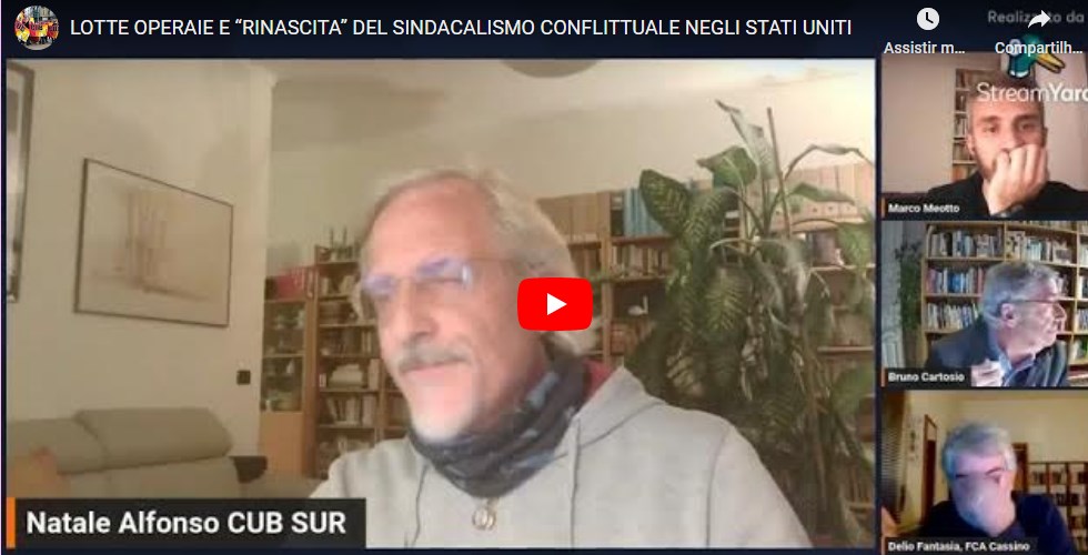 LOTTE OPERAIE E “RINASCITA” DEL SINDACALISMO CONFLITTUALE NEGLI STATI UNITI: QUALI LEZIONI TRARRE DALL’ESPERIENZA AMERICANA? – INTERVIENE PROF. BRUNO CARTOSIO